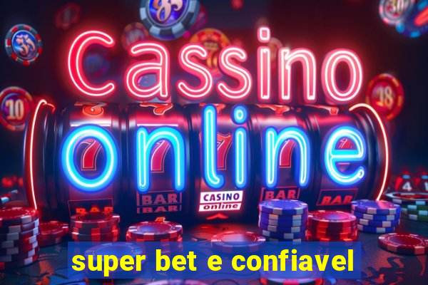 super bet e confiavel